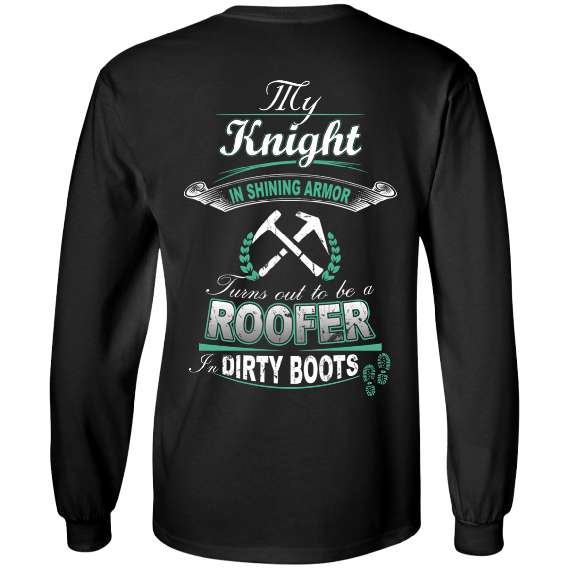 Turns out to be a ROOFER In Dirty Boots-T-Shirt & Hoodie-Long Sleeve T-Shirt-Black