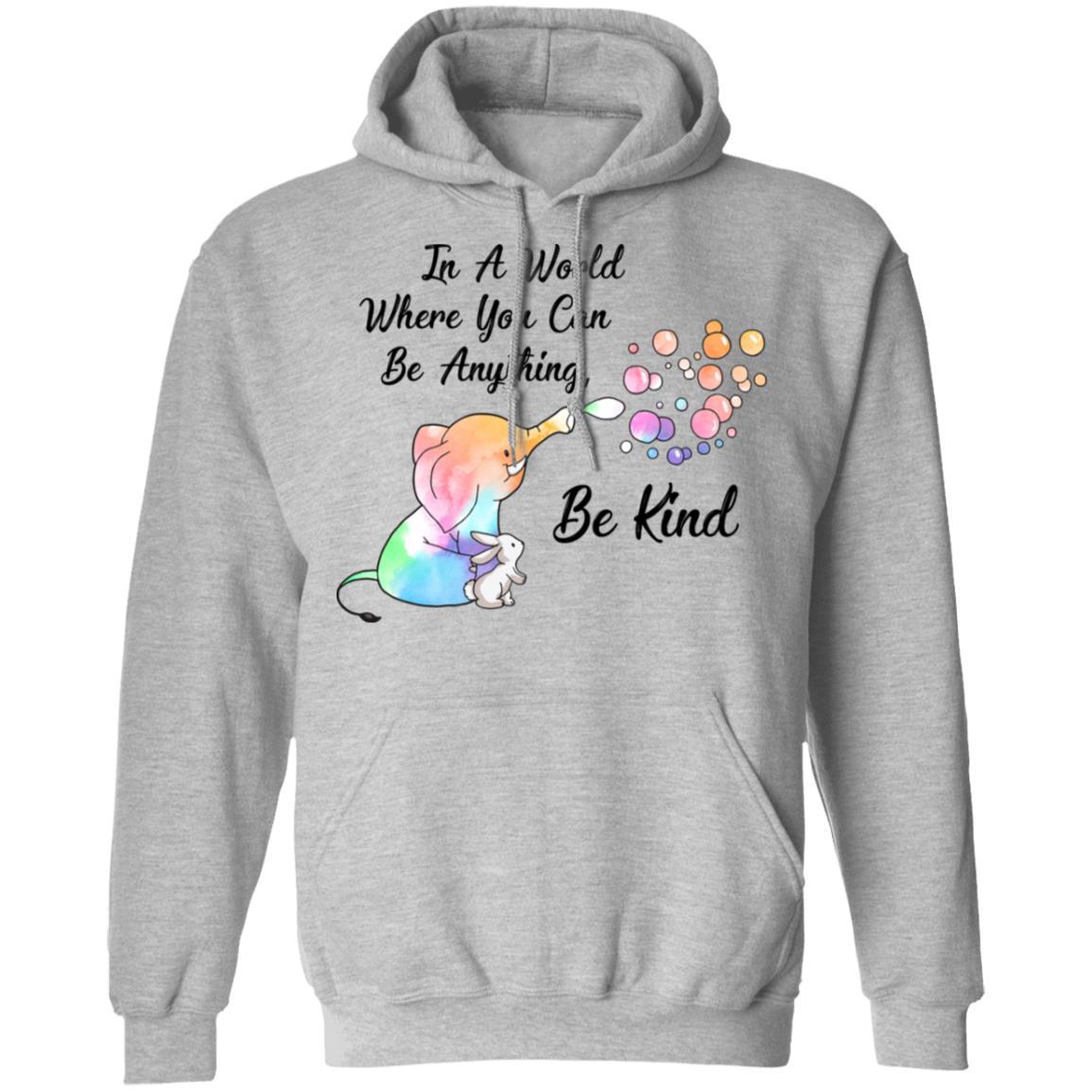 Elephant In A World Where You Can Be Anything Be Kind-T-Shirt & Hoodie-Pullover Hoodie-Sport Grey