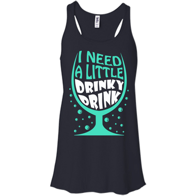 I Need A Little Drinky Drink-T-Shirt & Hoodie-Women's Flowy Racerback Tank-Midnight