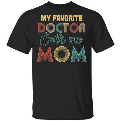 Vintage My Favorite Doctor Calls Me Mom Gifts-T-Shirt & Hoodie-Classic T-Shirt-Black