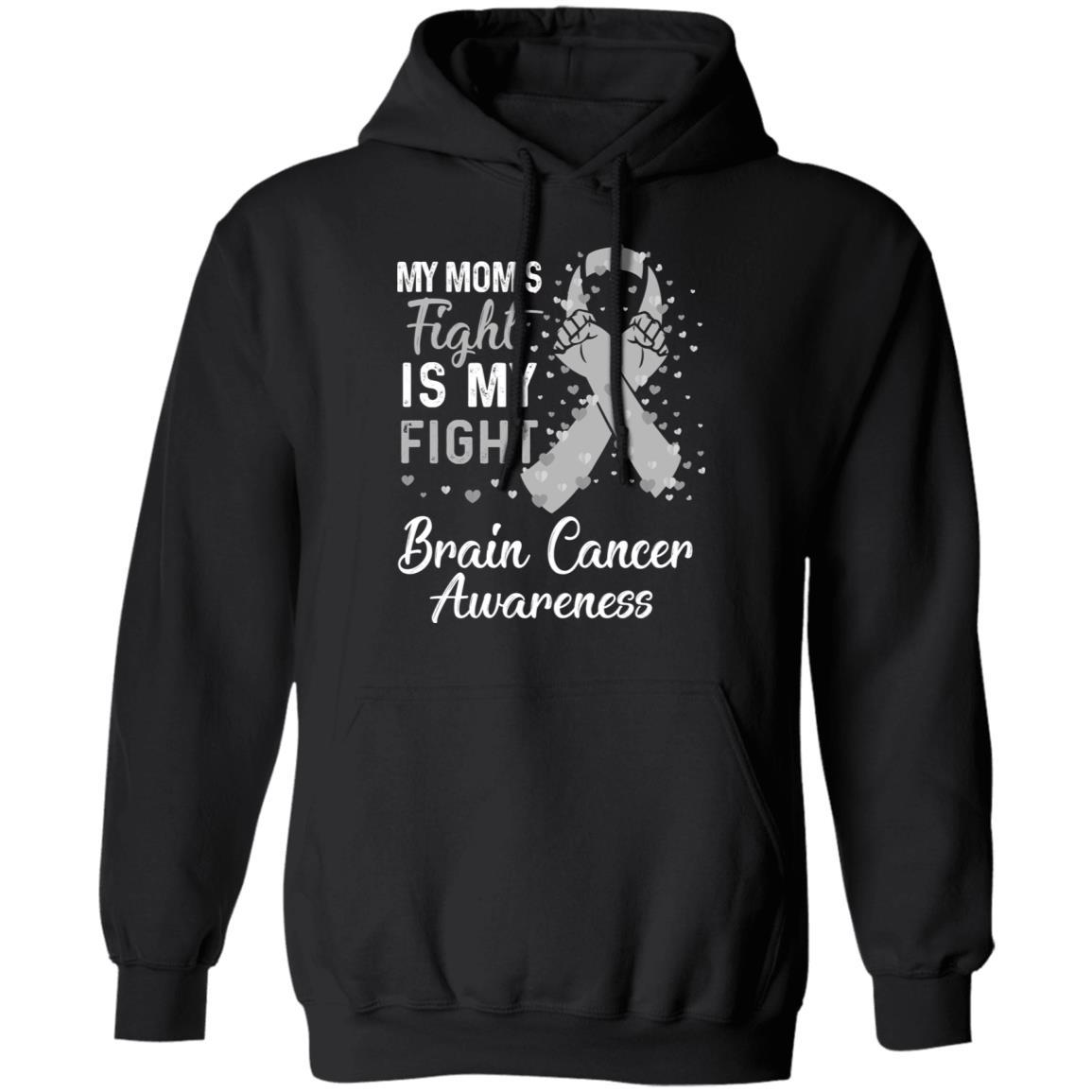 My Mom's Fight Is My Fight Brain Cancer Awareness-T-Shirt & Hoodie-Pullover Hoodie-Black
