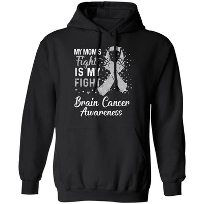 My Mom's Fight Is My Fight Brain Cancer Awareness-T-Shirt & Hoodie-Pullover Hoodie-Black