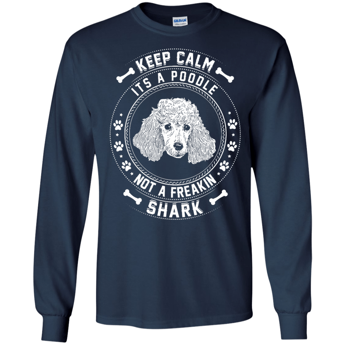 Keep Calm It's A Poodle Not A Freaking Shark-T-Shirt & Hoodie-Long Sleeve T-Shirt-Navy