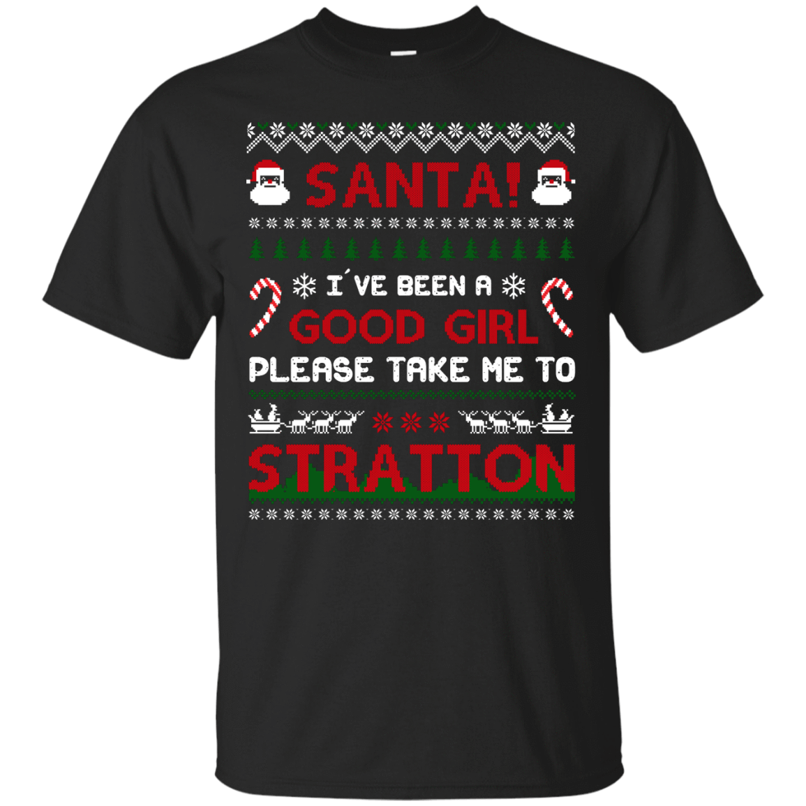 Santa I've Been A Good Girl Please Take Me To Stratton-T-Shirt & Hoodie-Classic T-Shirt-Black