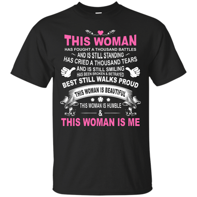 This Woman Has Fought A Thousand Battles This Woman Is Me-T-Shirt & Tank Top-Classic T-Shirt-Black