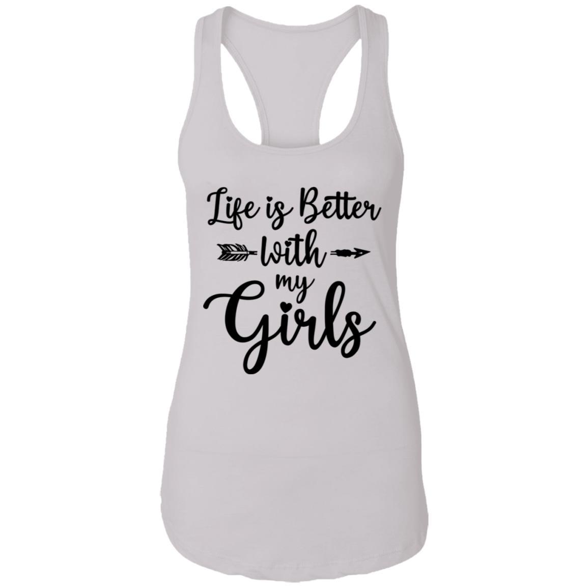Life Is Better With My Girls-T-Shirt & Tank Top-Women's Ideal Racerback Tank-White