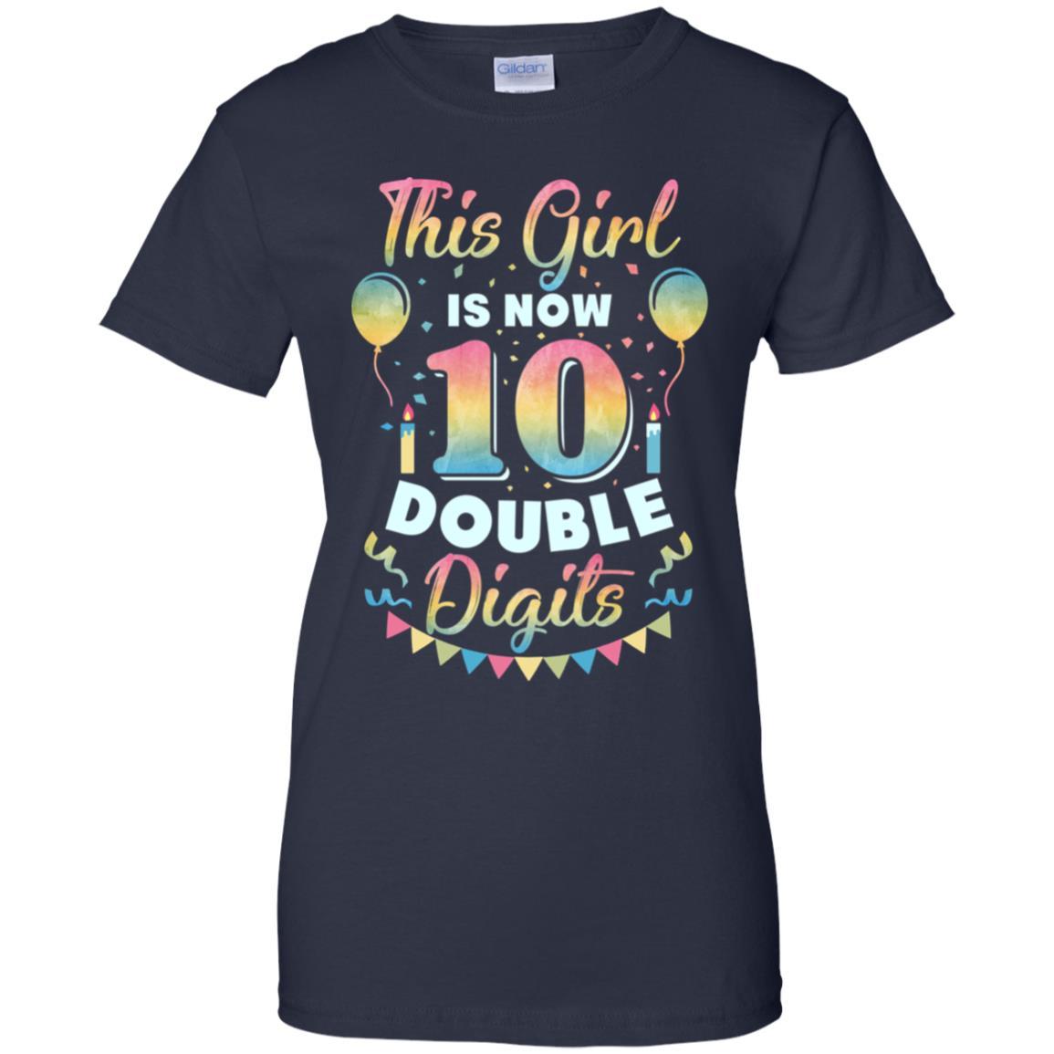 This Girl Is Now 10 Double Digits Tenth Birthday Gift-T-Shirt & Hoodie-Women's T-Shirt-Navy