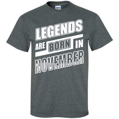 Legends are born in NOVEMBER-T-Shirt & Hoodie-Classic T-Shirt-Dark Heather