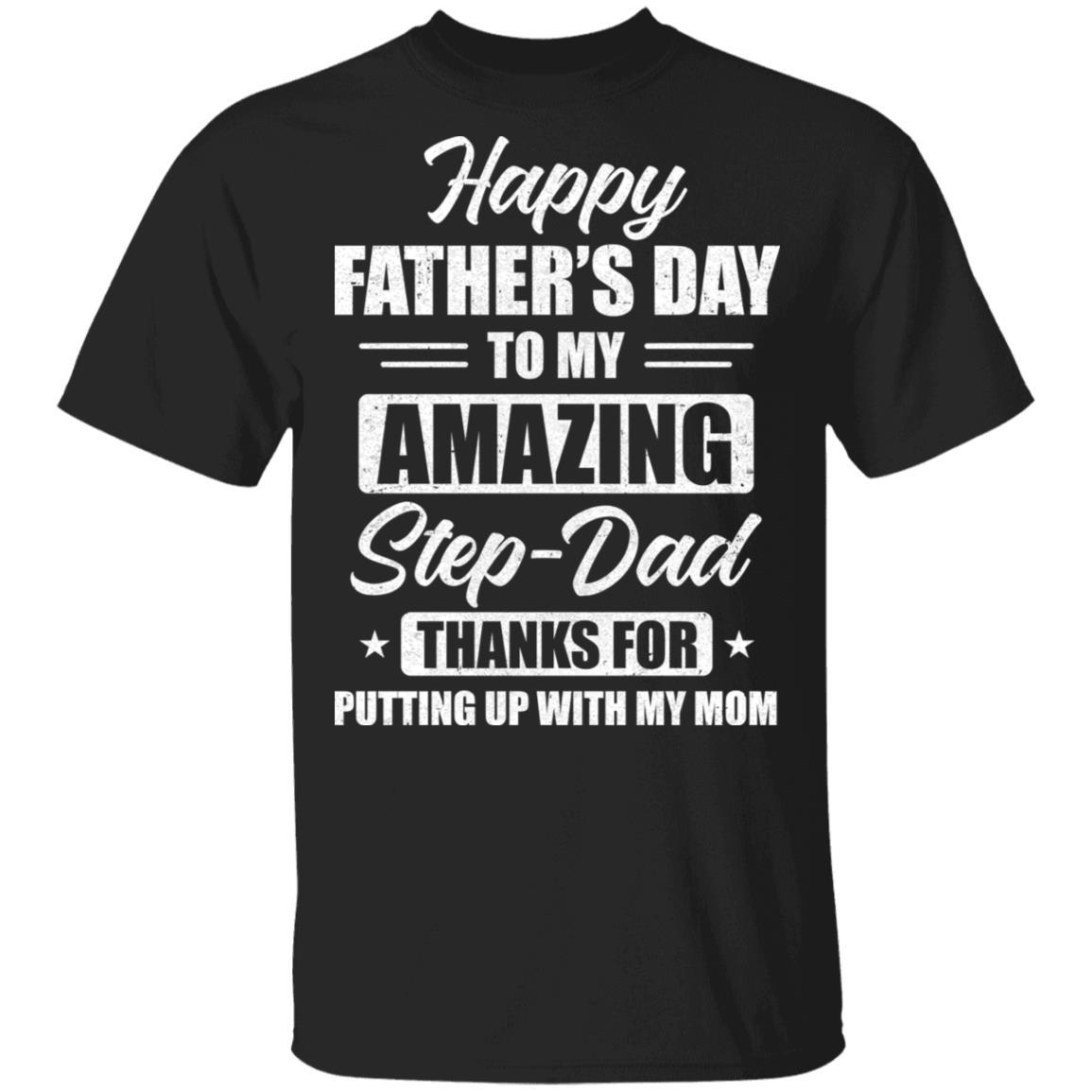 Happy Fathers Day To My Amazing Stepdad Father's Day Gifts-T-Shirt & Hoodie-Classic T-Shirt-Black