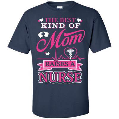 The Best Kind Of Mom Raises A Nurse-T-Shirt & Hoodie-Classic T-Shirt-Navy