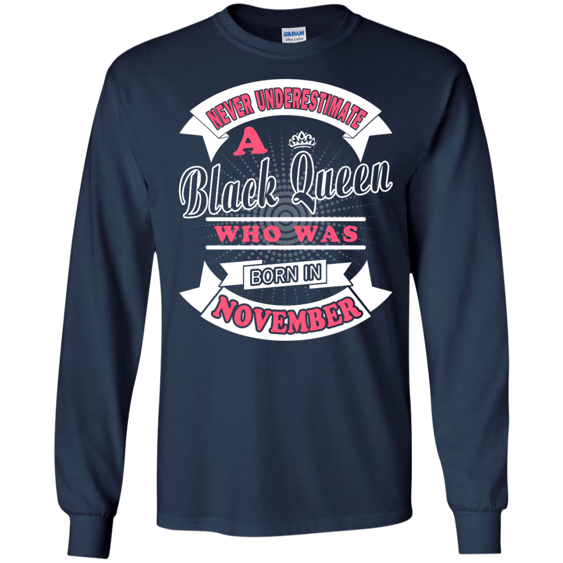 Never Underestimate A Black Queen Who Was Born In November-T-Shirt & Hoodie-Long Sleeve T-Shirt-Navy