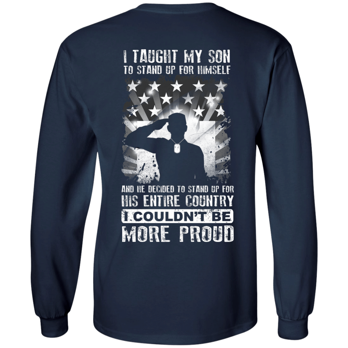 I Taught My Son To Stand Up For Himself-T-Shirt & Hoodie-Long Sleeve T-Shirt-Navy