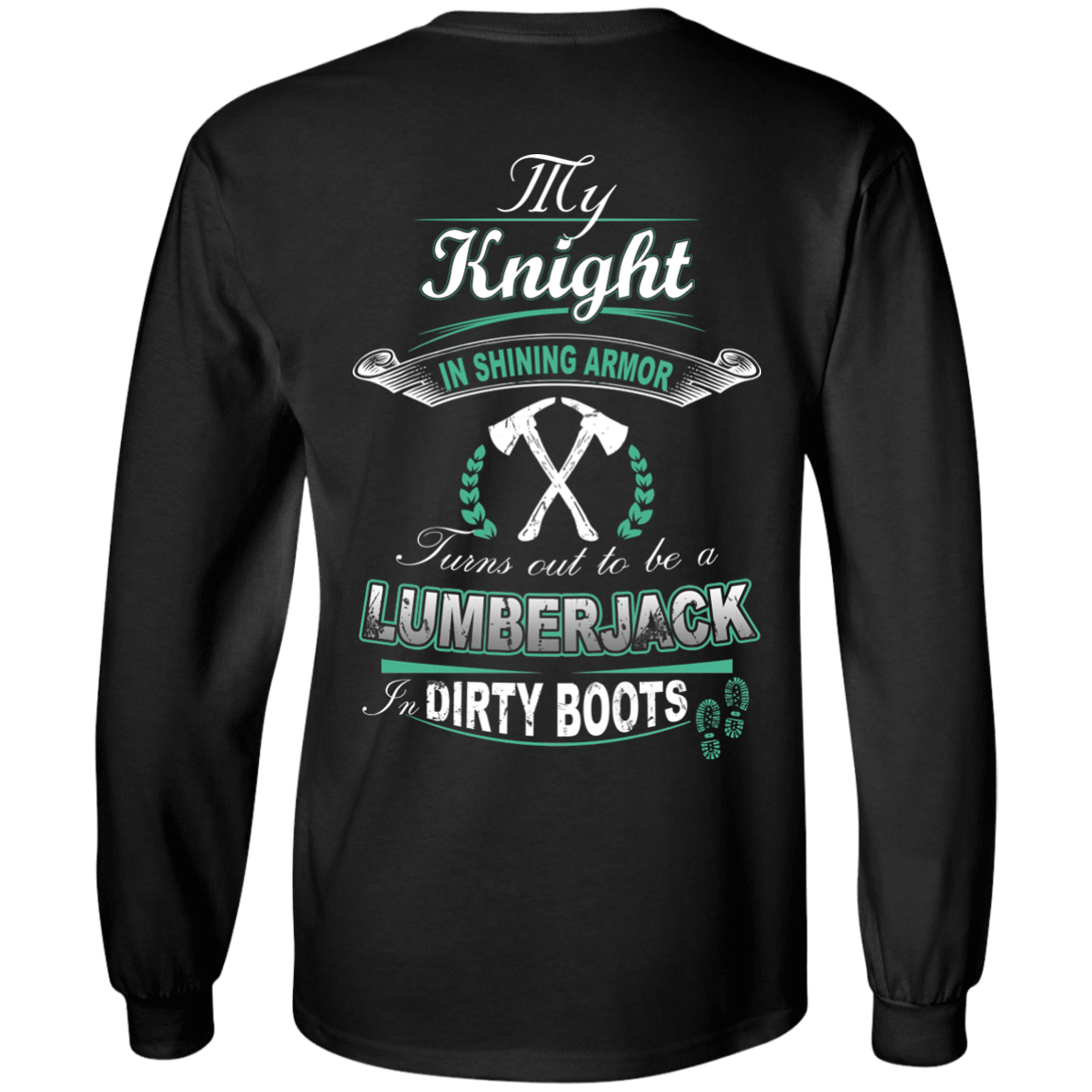 Turns out to be a LUMBERJACK In Dirty Boots-T-Shirt & Hoodie-Long Sleeve T-Shirt-Black