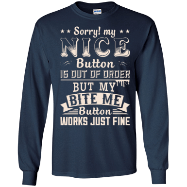 Sorry My Nice Button Is Out Of Order-T-Shirt & Hoodie-Long Sleeve T-Shirt-Navy
