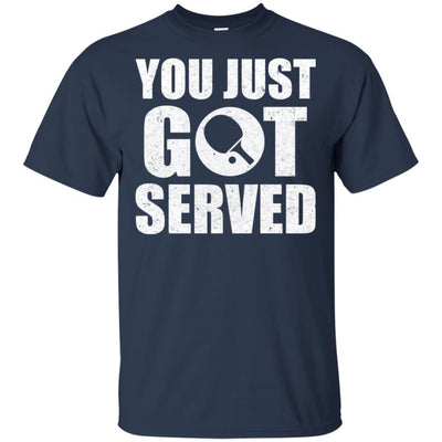 You Just Got Served Gifts For Table Tennis Lovers-T-Shirt & Hoodie-Classic T-Shirt-Navy