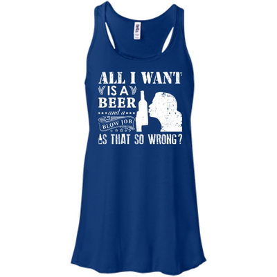 All I Want Is A Beer Blow Job-T-Shirt & Hoodie-Women's Flowy Racerback Tank-True Royal