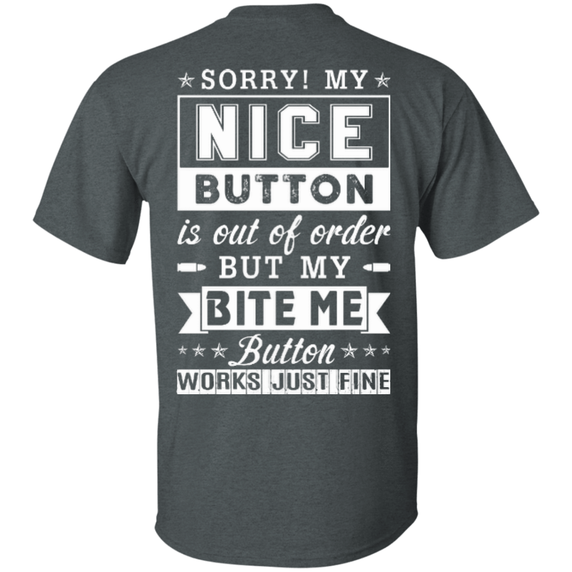 Sorry My Nice Button Is Out Of Order-T-Shirt & Hoodie-Classic T-Shirt-Dark Heather