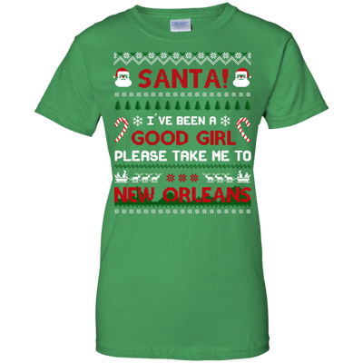 Santa I've Been A Good Girl Please Take Me To New Orleans-T-Shirt & Hoodie-Women's T-Shirt-Irish Green