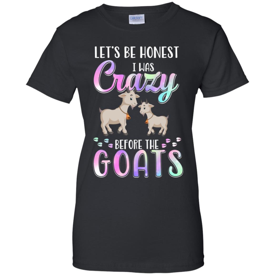 Let's Be Honest I Was Crazy Before The Goats-T-Shirt & Tank Top-Women's T-Shirt-Black