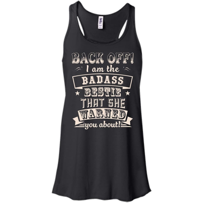 Back Off I'm The Badass Bestie That She Warned You About-T-Shirt & Hoodie-Women's Flowy Racerback Tank-Black