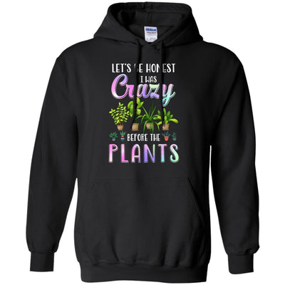 Let's Be Honest I Was Crazy Before The Plants-T-Shirt & Tank Top-Pullover Hoodie-Black