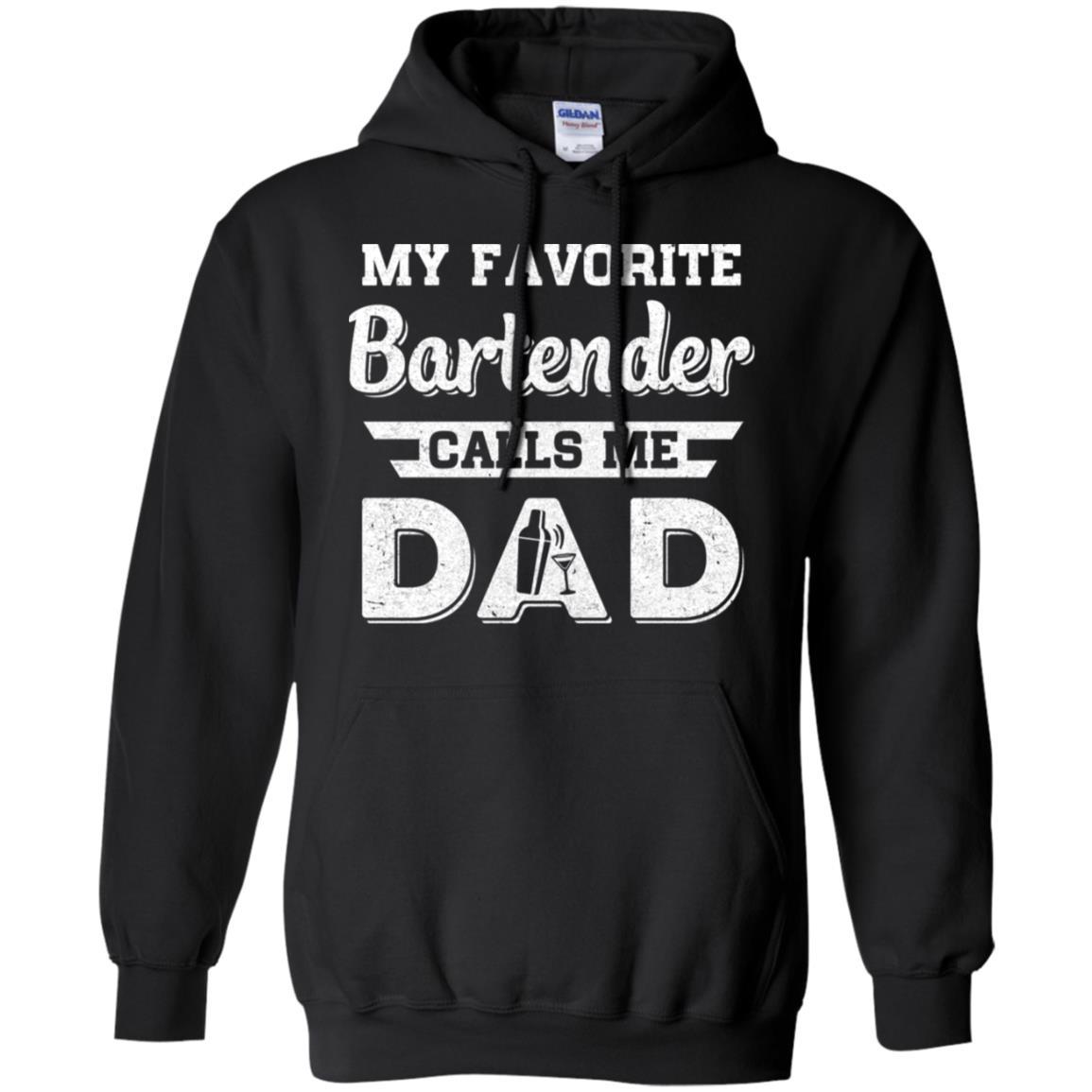 My Favorite Bartender Calls Me Dad Fathers Day Gifts-T-Shirt & Hoodie-Pullover Hoodie-Black