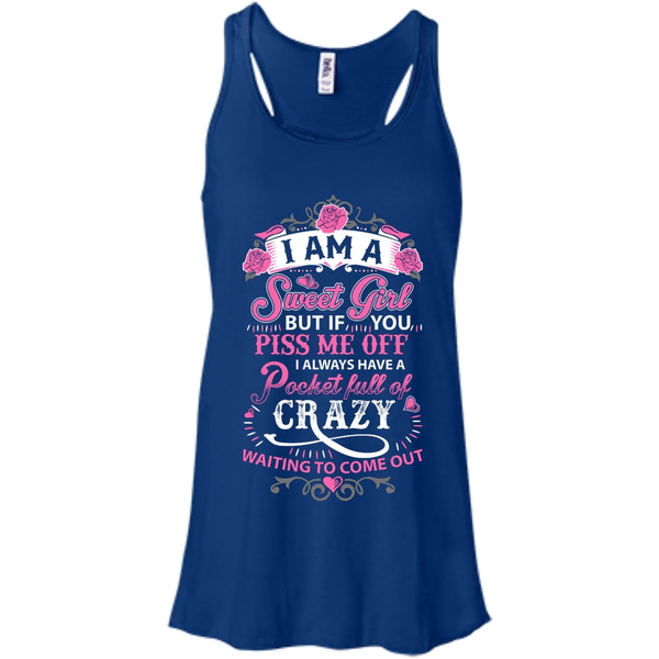 I Am A Sweet Girl I Always Have A Pocket Full Of Crazy-T-Shirt & Hoodie-Women's Flowy Racerback Tank-True Royal