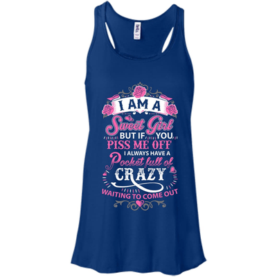 I Am A Sweet Girl I Always Have A Pocket Full Of Crazy-T-Shirt & Hoodie-Women's Flowy Racerback Tank-True Royal