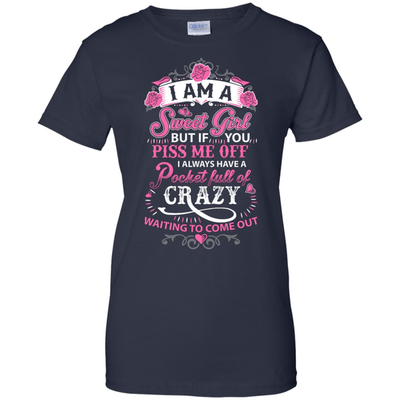 I Am A Sweet Girl I Always Have A Pocket Full Of Crazy-T-Shirt & Hoodie-Women's T-Shirt-Navy
