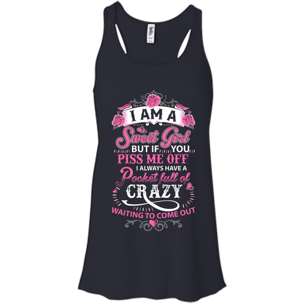 I Am A Sweet Girl I Always Have A Pocket Full Of Crazy-T-Shirt & Hoodie-Women's Flowy Racerback Tank-Midnight