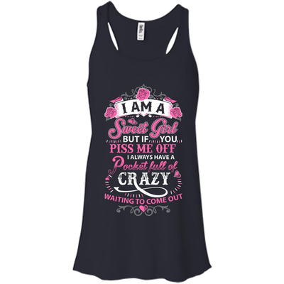 I Am A Sweet Girl I Always Have A Pocket Full Of Crazy-T-Shirt & Hoodie-Women's Flowy Racerback Tank-Midnight