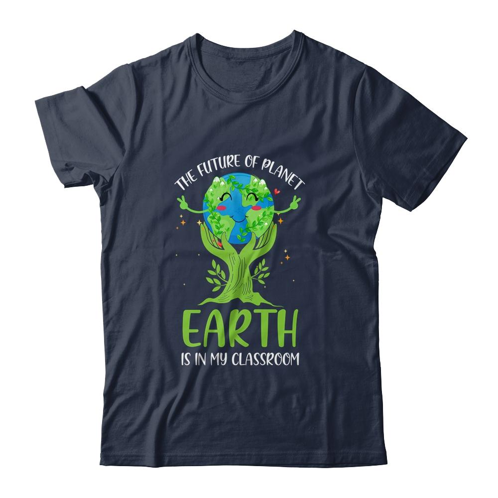 Earth Day Future Classroom Funny Teachers-T-Shirt & Hoodie-Classic T-Shirt-Navy