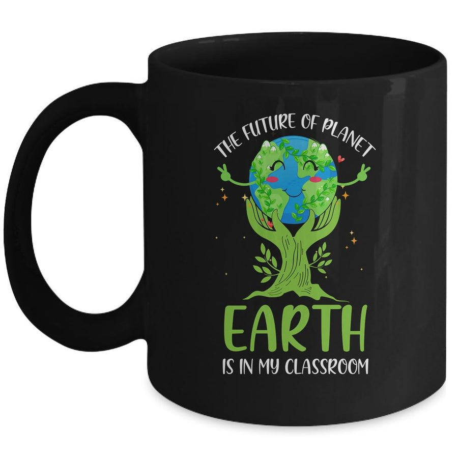 Earth Day Future Classroom Funny Teachers Mug-Coffee Mug-Mug-Black