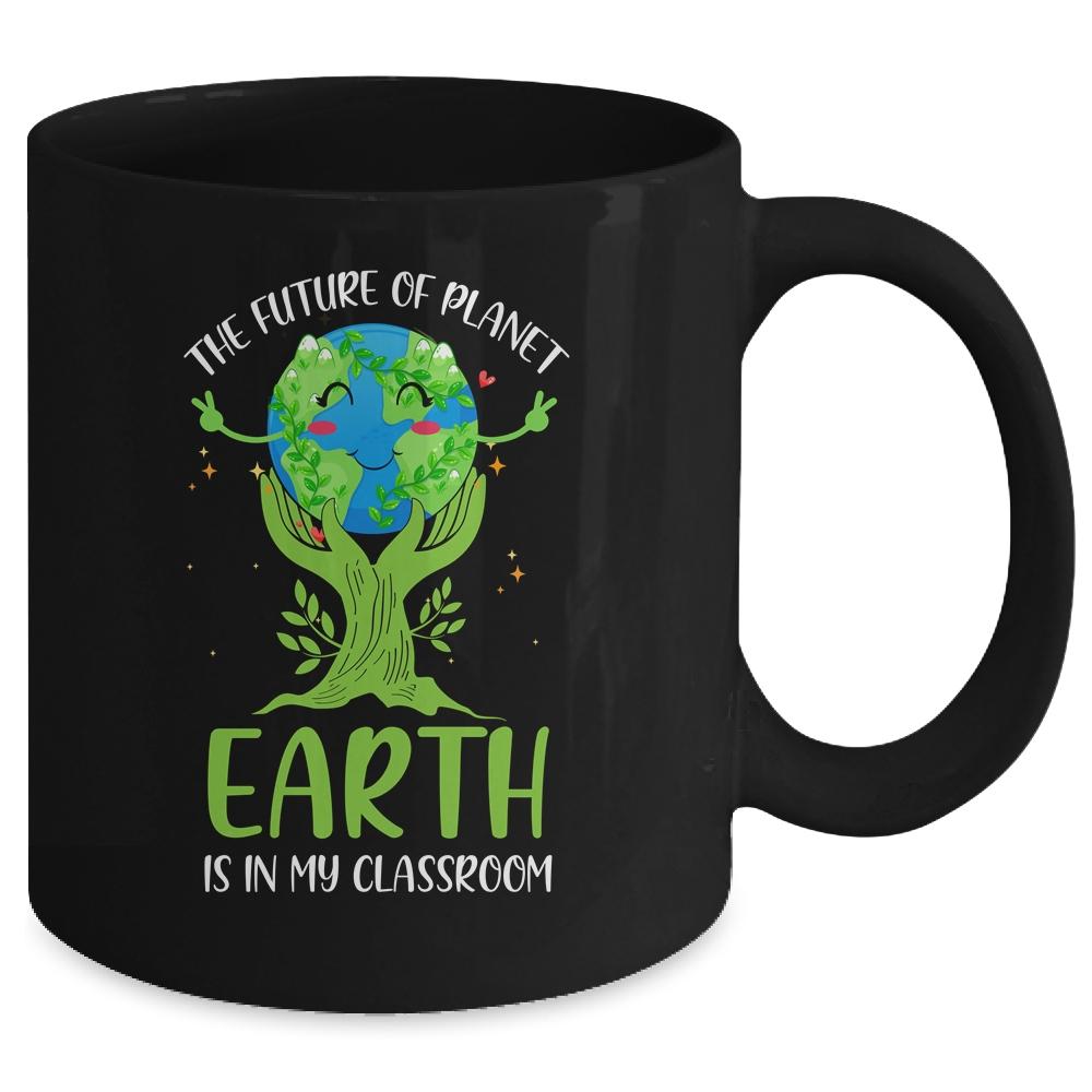 Earth Day Future Classroom Funny Teachers Mug-Coffee Mug-