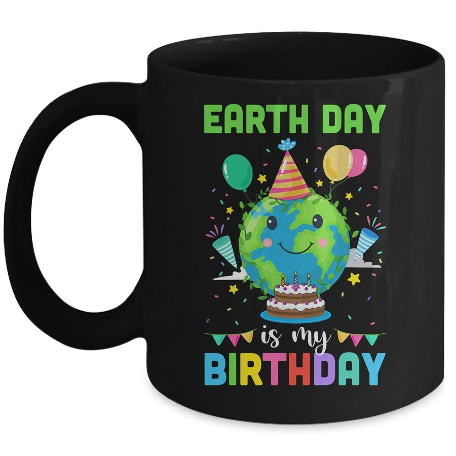 Earth Day Is My Birthday Environment Party Mug-Coffee Mug-Mug-Black