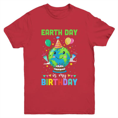 Earth Day Is My Birthday Environment Party Youth-Youth Shirt-Youth T-Shirt-Red