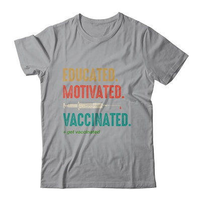 Educated Motivated Vaccinated Get Vaccinated Immunization-T-Shirt & Hoodie-Classic T-Shirt-Sport Grey