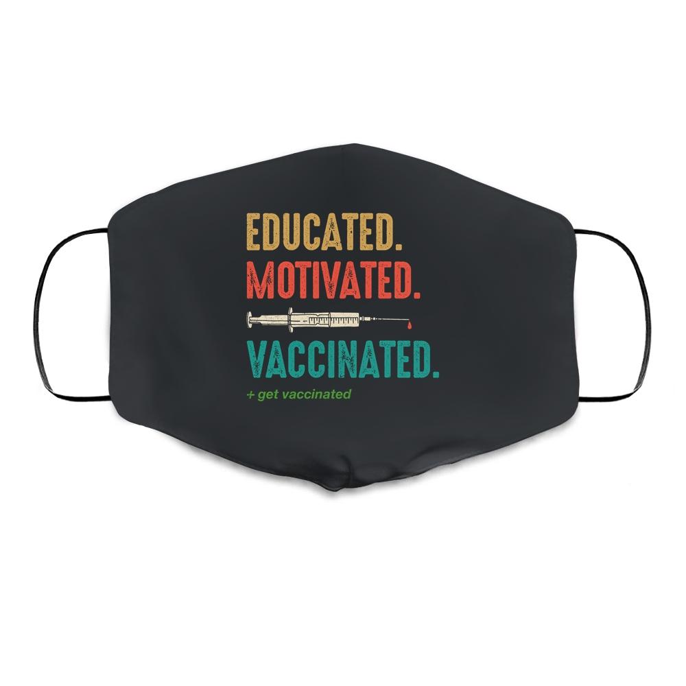 Educated Motivated Vaccinated Get Vaccinated Immunization Cloth Face Mask-Cloth Face Mask-Cloth Face Mask-Black