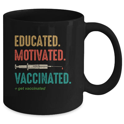 Educated Motivated Vaccinated Get Vaccinated Immunization Mug-Coffee Mug-Mug-Black