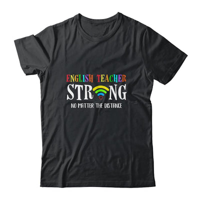 English Teacher Strong No Matter The Distance Virtual-T-Shirt & Hoodie-Classic T-Shirt-Black