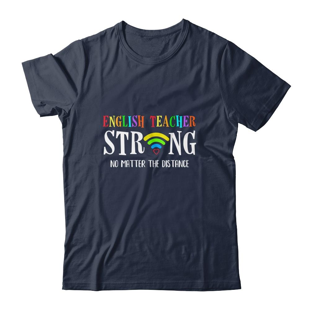 English Teacher Strong No Matter The Distance Virtual-T-Shirt & Hoodie-Classic T-Shirt-Navy