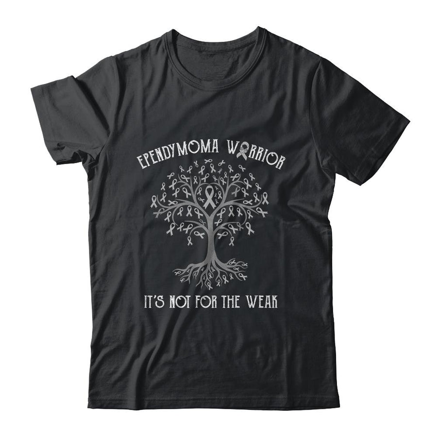 Ependymoma Awareness Its Not For The Weak-T-Shirt & Hoodie-Classic T-Shirt-Black