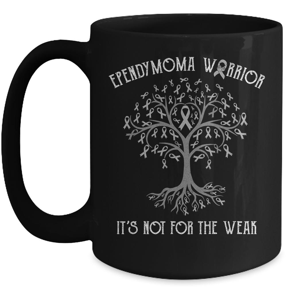 Ependymoma Awareness Its Not For The Weak Mug-Coffee Mug-Mug-Black