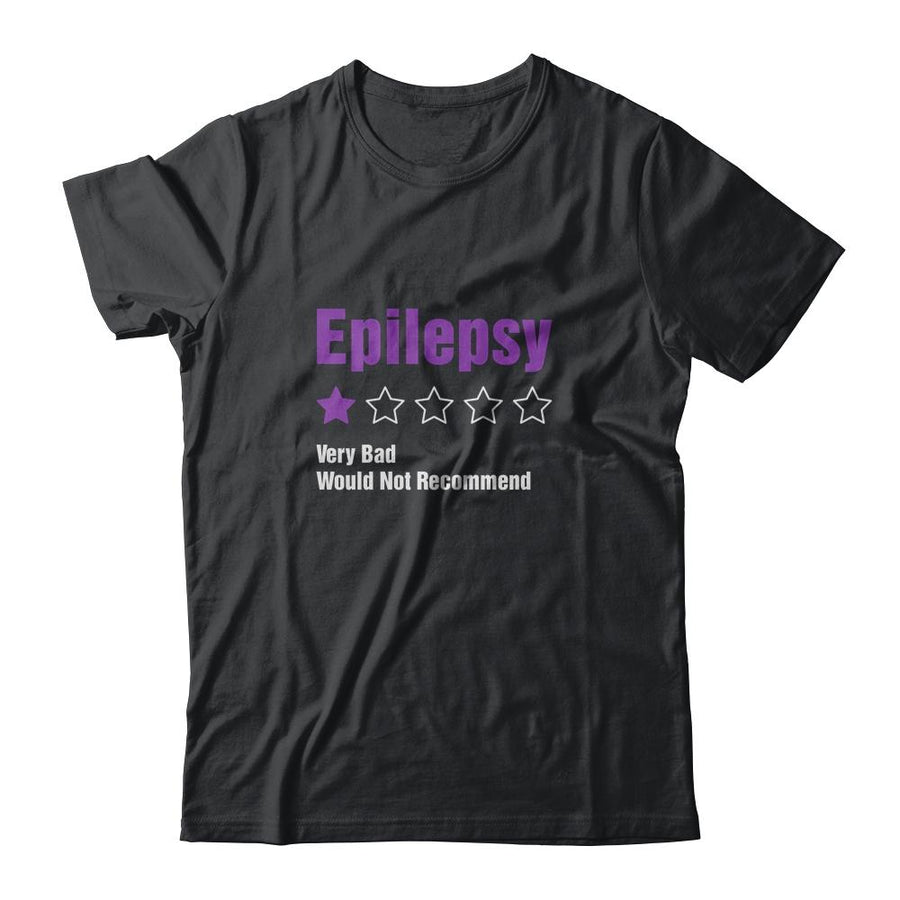 Epilepsy Awareness Very Bad Would Not Recommend-T-Shirt & Hoodie-Classic T-Shirt-Black