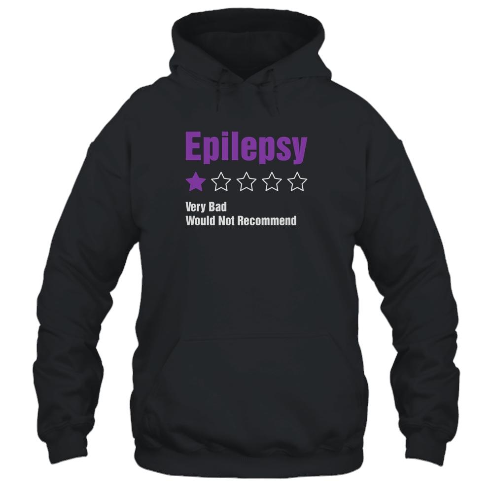 Epilepsy Awareness Very Bad Would Not Recommend-T-Shirt & Hoodie-Pullover Hoodie-Black