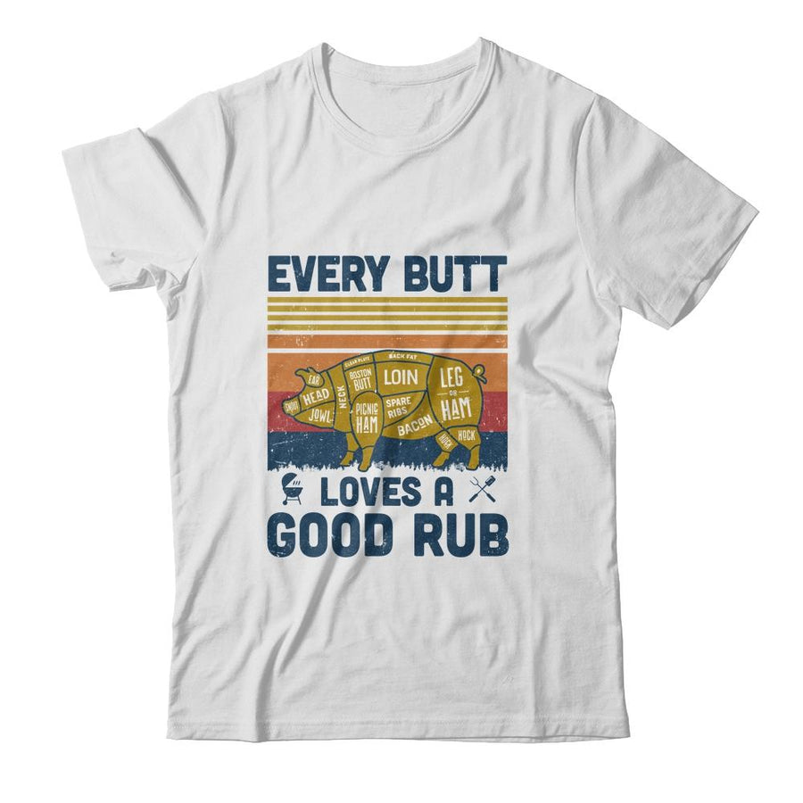 Every Butt Loves A Good Rub Funny BBQ Pork Chef Gift-T-Shirt & Hoodie-Classic T-Shirt-White