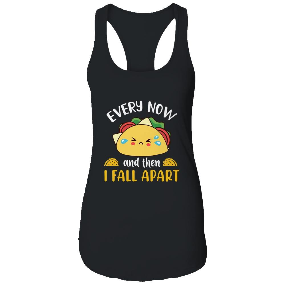 Every Now And Then I Fall Apart Funny Crying Taco-T-Shirt & Tank Top-Women's Ideal Racerback Tank-Black