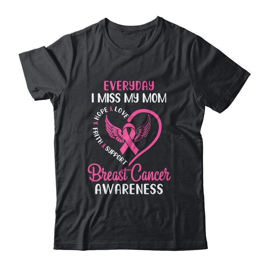 Everyday I Miss My Mom Cute Pink Breast Cancer Awareness-T-Shirt & Hoodie-Classic T-Shirt-Black