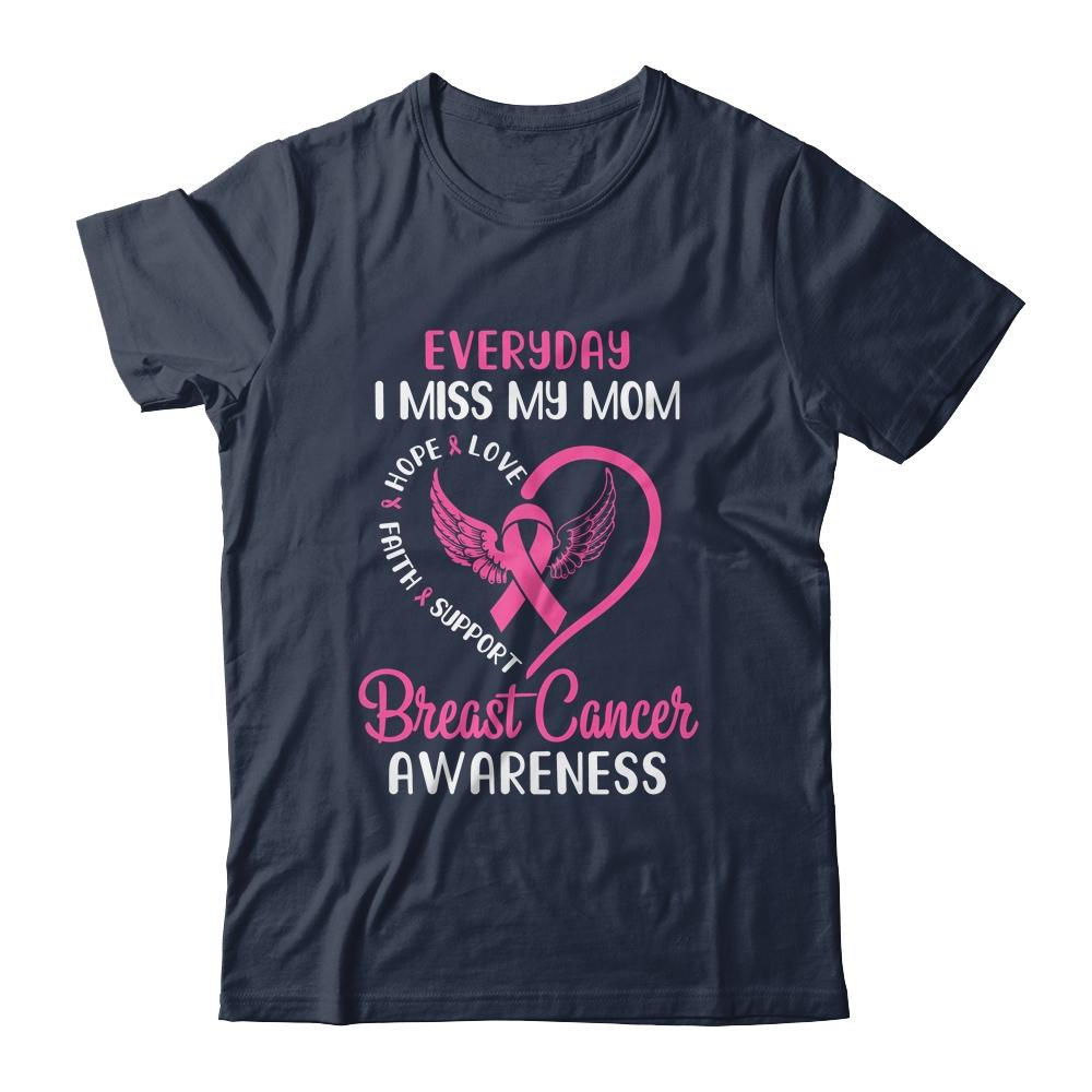 Everyday I Miss My Mom Cute Pink Breast Cancer Awareness-T-Shirt & Hoodie-Classic T-Shirt-Navy