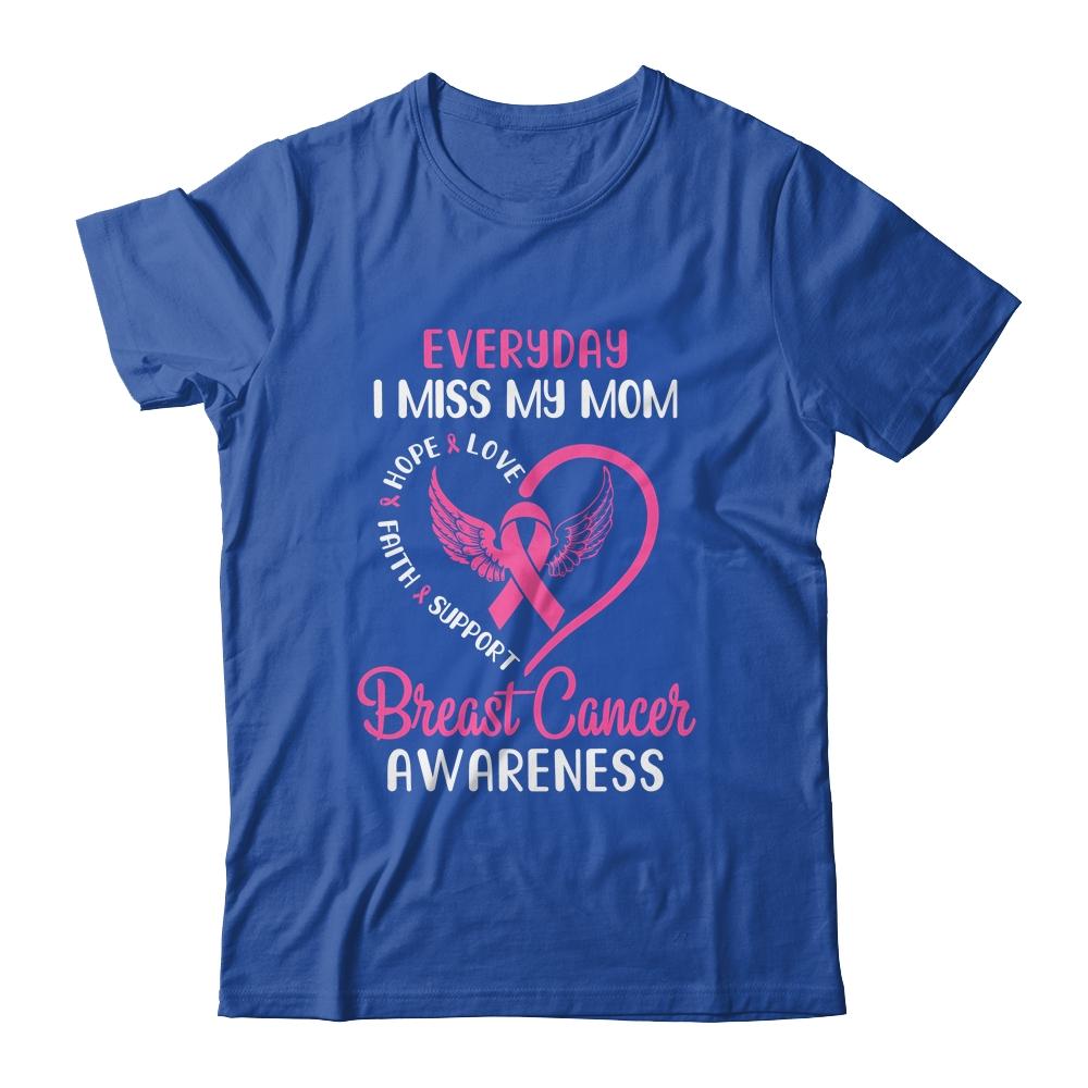 Everyday I Miss My Mom Cute Pink Breast Cancer Awareness-T-Shirt & Hoodie-Classic T-Shirt-Royal